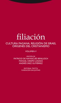 portada Filiación v: Cultura Pagana, Religión de Israel, Orígenes del Cristianismo (in Spanish)