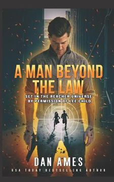 portada A Man Beyond The Law: Set in the Reacher universe by permission of Lee Child