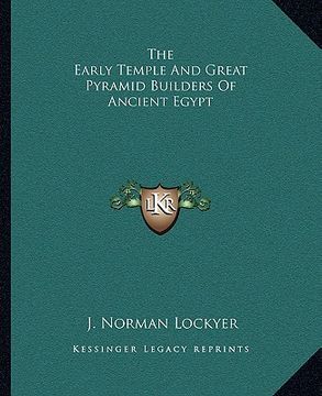 portada the early temple and great pyramid builders of ancient egypt (en Inglés)