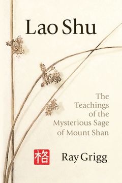 portada Lao Shu: The Teachings of the Mysterious Sage of Mount Shan (en Inglés)