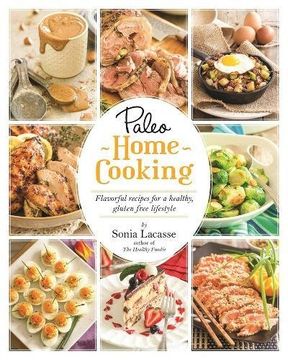 portada Paleo Home Cooking: Flavorful Recipes for a Healthy, Gluten-Free Lifestyle (en Inglés)