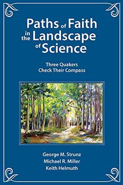 portada Paths of Faith in the Landscape of Science: Three Quakers Check Their Compass