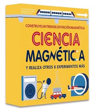 portada Ciencia Magnetica: Construye un Tren de Levitacion Magnetica (in Spanish)
