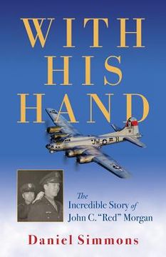 portada With His Hand: The Incredible Story of John C. "red" Morgan (en Inglés)