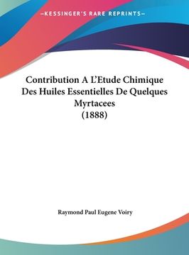 portada Contribution A L'Etude Chimique Des Huiles Essentielles De Quelques Myrtacees (1888) (in French)