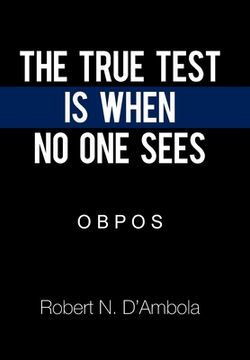 portada The True Test Is When No One Sees: O B P O S (en Inglés)