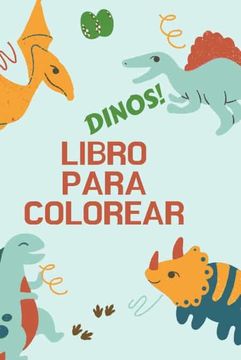 portada Dinos! Libro Para Colorear: Gran Regalo Para Niños y Niñas | Libro de Actividades | Formato Óptimo 6 x 9