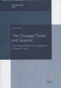 portada He Changes Times and Seasons": Narratological-Historical Investigation of Daniel 1 and 2. (= Theology in Africa, Vol. 8).