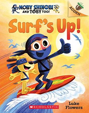 portada Surf's Up! An Acorn Book (Moby Shinobi and Toby, Too! #1), Volume 1 (Moby Shinobi and Toby Too! Scholastic Acorn) (en Inglés)