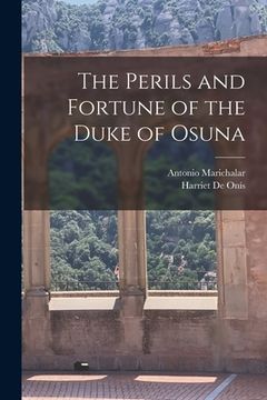 portada The Perils and Fortune of the Duke of Osuna (en Inglés)