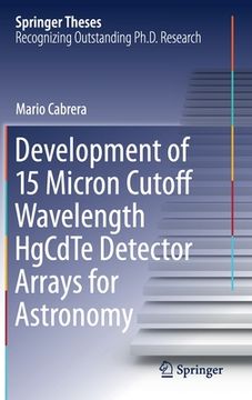 portada Development of 15 Micron Cutoff Wavelength Hgcdte Detector Arrays for Astronomy (en Inglés)