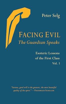 portada Facing Evil and the Guardian Speaks: Esoteric Lessons of the First Class (en Inglés)