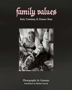 portada Family Values: Kurt, Courtney & Frances Bean (en Inglés)