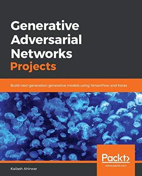 portada Generative Adversarial Networks Projects: Build Next-Generation Generative Models Using Tensorflow and Keras (en Inglés)