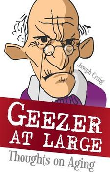 portada Geezer at Large: Thoughts on Aging
