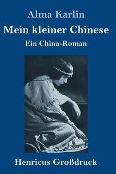 portada Mein Kleiner Chinese (Großdruck): Ein China-Roman (en Alemán)
