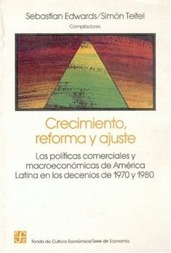 portada Crecimiento, Reforma y Ajuste: Las Pol-Ticas Comerciales y Macroeconmicas de Am'rica Latina en los Decenios de 1970 y 1980 (Economia)