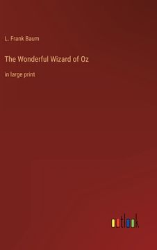 portada The Wonderful Wizard of Oz: in large print (en Inglés)