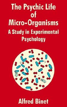 portada the psychic life of micro-organisms: a study in experimantal psychology (en Inglés)