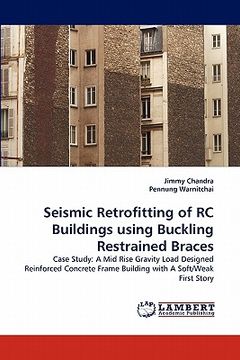 portada seismic retrofitting of rc buildings using buckling restrained braces (en Inglés)