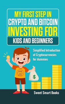 portada My First Step in Crypto and Bitcoin Investing for Kids and Beginners: Simplified Introduction of Cryptocurrencies (in English)