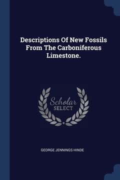 portada Descriptions Of New Fossils From The Carboniferous Limestone. (in English)