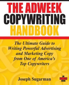portada The Adweek Copywriting Handbook: The Ultimate Guide to Writing Powerful Advertising and Marketing Copy From one of America's top Copywriters 