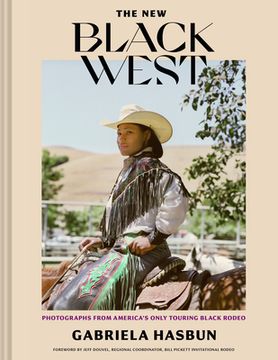 portada The new Black West: Photographs From America'S Only Touring Black Rodeo (en Inglés)