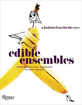 portada Edible Ensembles: A Fashion Feast for the Eyes, From Banana Peel Jumpsuits to Kale Frocks (in English)