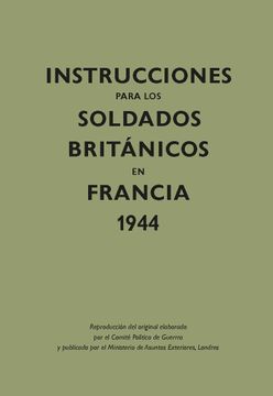 portada Instrucciones Para los Soldados Britanicos en Francia 1944
