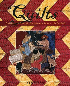 portada Quilts: California Bound, California Made, 1840-1940 (en Inglés)