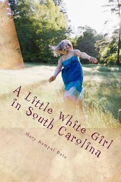 portada A Little White Girl in South Carolina (in English)