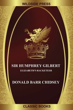 portada Sir Humphrey Gilbert: Elizabeth's Racketeer