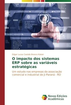 portada O impacto dos sistemas ERP sobre as variáveis estratégicas: Um estudo nas empresas da associação comercial e industrial de Ji-Paraná - RO (Portuguese Edition)