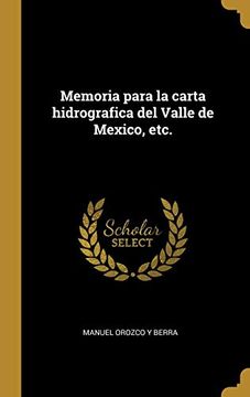 portada Memoria Para la Carta Hidrografica del Valle de Mexico, Etc. (in Spanish)
