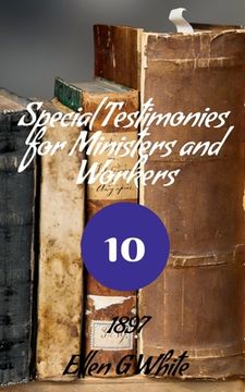 portada Special Testimonies for Ministers and Workers-No. 10 (1897)