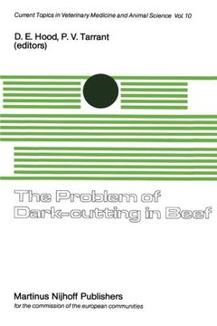 portada The Problem of Dark-Cutting in Beef: A Seminar in the EEC Programme of Coordination of Research on Animal Welfare, organised by D.E. Hood and P.V. ... 1980 (Current Topics in Veterinary Medicine)