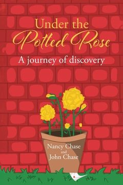 portada Under the Potted Rose: A journey of discovery