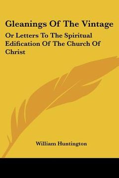 portada gleanings of the vintage: or letters to the spiritual edification of the church of christ