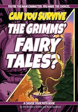 portada Can you Survive the Grimms' Fairy Tales? A Choose Your Path Book (Interactive Classic Literature) (en Inglés)