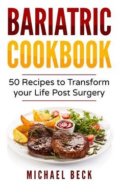 portada Bariatric Cookbook: 50 Recipes to Transform Your Life Post-Surgery (en Inglés)