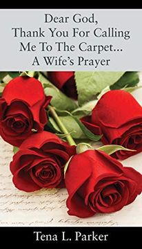 portada Dear God, Thank you for Calling me to the Carpet. A Wife'S Prayer (en Inglés)