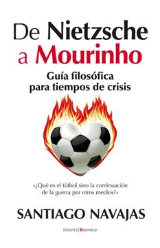 portada De Nietzsche a Mourinho. Guía Filosófica Para Tiempos de Crisis (in Spanish)
