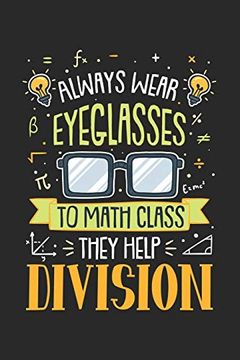 portada Always Wear Eyeglasses to Math Class They Help Division: 120 Pages i 6x9 i Graph Paper 4x4 (en Inglés)