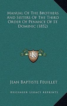 portada manual of the brothers and sisters of the third order of penance of st. dominic (1852) (en Inglés)