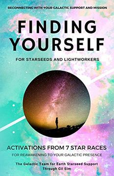 portada Finding Yourself for Starseeds and Lightworkers: Activations From 7 Star Races for Reawakening to Your Galactic Presence 