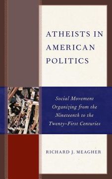 portada Atheists in American Politics: Social Movement Organizing from the Nineteenth to the Twenty-First Centuries (en Inglés)