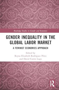 portada Gender Inequality in the Global Labor Market: A Feminist Economics Approach (Routledge Studies in Gender and Economics)