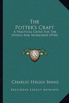 portada the potter's craft: a practical guide for the studio and workshop (1910)