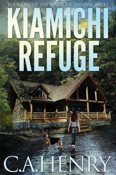 portada Kiamichi Refuge: Book One of the Kiamichi Survival Series (in English)
